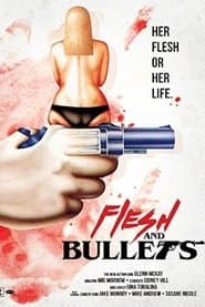 Flesh and Bullets