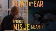 Mis Je, Mean It