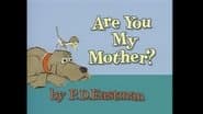 Are You My Mother?