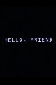 Hello, Friend