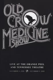 Old Crow Medicine Show: Live At The Orange Peel And Tennessee Theatre