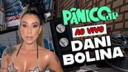 DANI BOLINA | PÂNICO - 07/02/2025