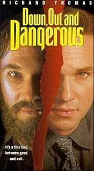 Down, Out and Dangerous