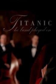 Titanic: And The Band Played On