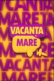 Vacanta Mare: Spectacole