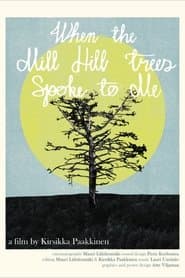 When the Mill Hill Trees Spoke to Me