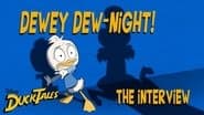 Dewey Dew-Night!: The Interview