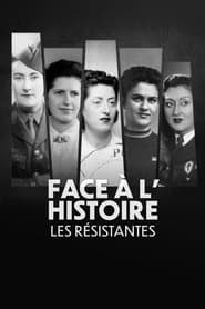 Face à l'histoire : les Résistantes