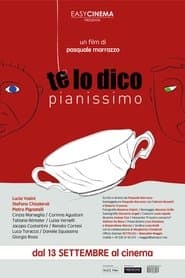 Te lo dico pianissimo