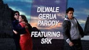 Dilwale Gerua Parody ft. Shah Rukh Khan