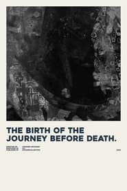 the birth of the journey before death.