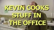 Kevin Cooks Stuff in the Office