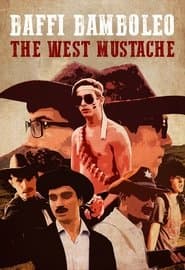 Baffi Bamboleo: The West Mustache