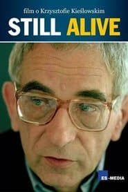 Still Alive: A Film About Krzysztof Kieslowski