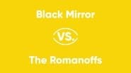 Black Mirror vs. The Romanoffs