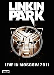 Linkin Park: Live In Moscow