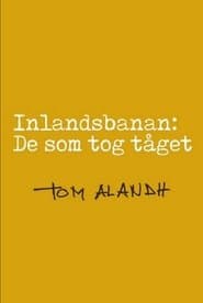Inlandsbanan: De som tog tåget