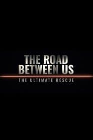 The Road Between Us: The Ultimate Rescue