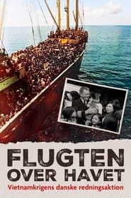 Flugten over havet - Vietnamkrigens danske redningsaktion