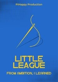 Little League: From Ambition, I Learned