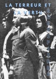 La terreur et la vertu: Robespierre