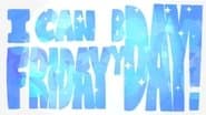 I can Friday by day!