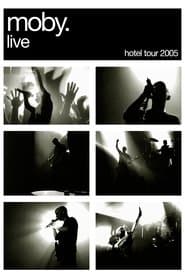 Moby: Live - Hotel Tour 2005