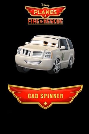 Planes: Fire & Rescue: Cad Spinner