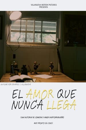 El Amor Que Nunca Llega