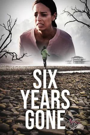 Six Years Gone