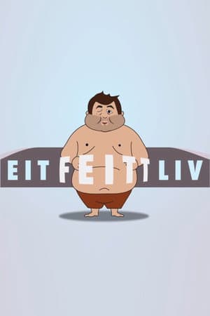 Eit feitt liv