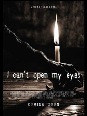 I Cant Open My Eyes