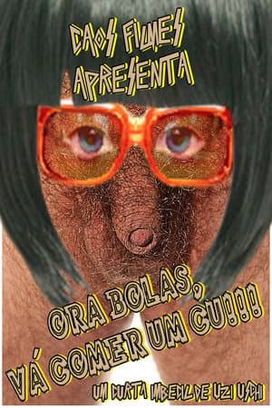 Ora Bolas, Vá Comer um Cu!!!