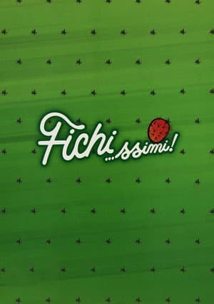 Fichi…ssimi!
