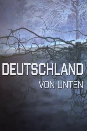 Terra X - Deutschland von unten