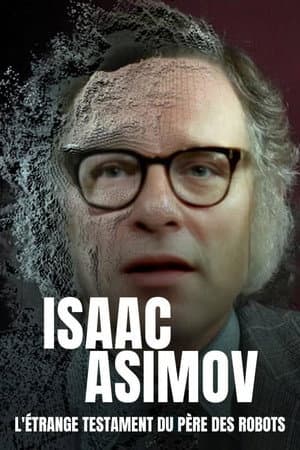 Isaac Asimov : L'Étrange Testament du père des robots
