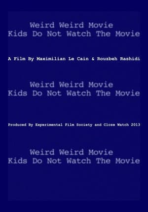 Weird Weird Movie Kids Do Not Watch The Movie