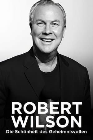 Robert Wilson – Die Schönheit des Geheimnisvollen
