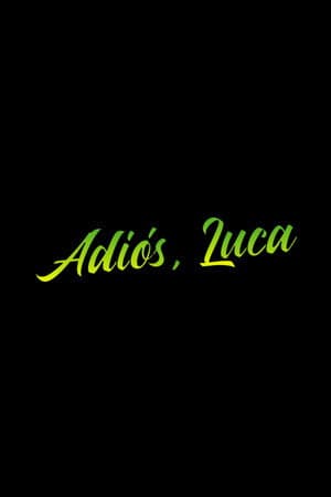 Adiós, Luca