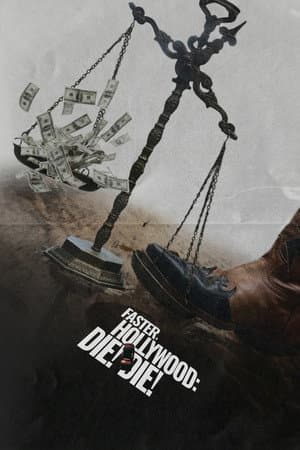 Faster, Hollywood: Die! Die!