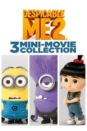 Нікчемний Я 2: Міні-фільми