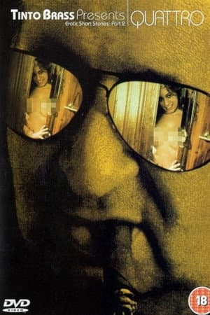 Tinto Brass Presents Erotic Short Stories: Part 2 - Quattro