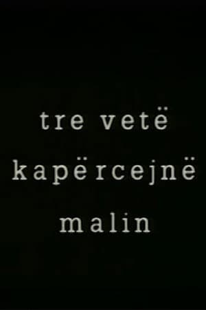 Tre vetë kapërcejn malin