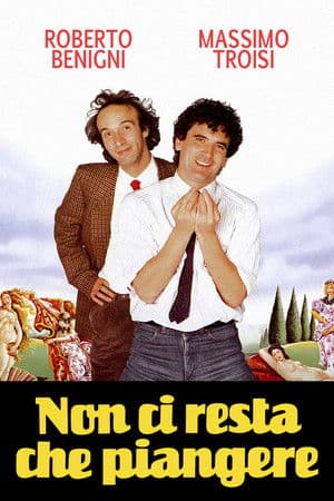 Non ci resta che piangere