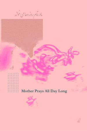 Mother Prays All Day Long