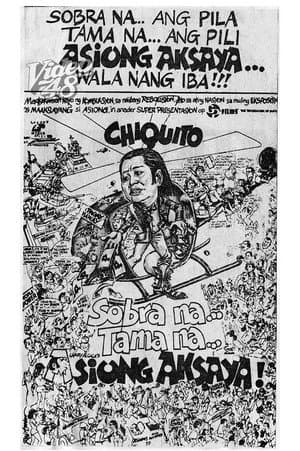 Sobra Na, Tama Na, Asiong Aksaya