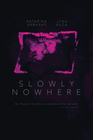 Slowly Nowhere