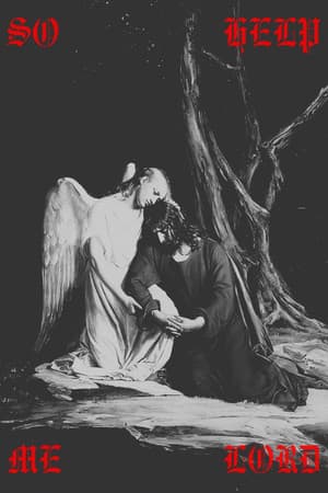 So Help Me Lord