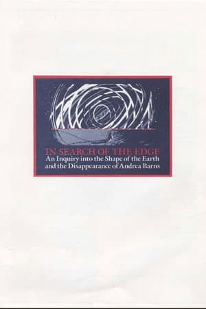 In Search of the Edge: An Inquiry into the Shape of the Earth and the Disappearance of Andrea Barns