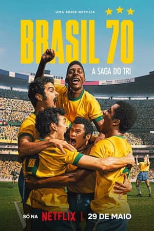 Brasil 70: A Saga do Tri